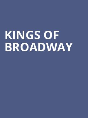 Kings of Broadway at Palace Theatre